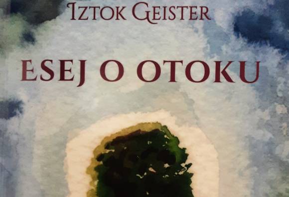 Iztok Geister, Esej o otoku